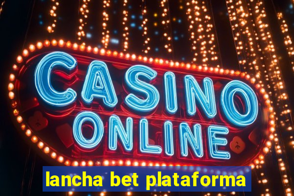 lancha bet plataforma